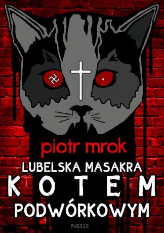 Piotr Mrok Lubelska masakra kotem podwórkowym