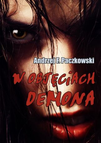 Andrzej F. Paczkowski W objęciach demona