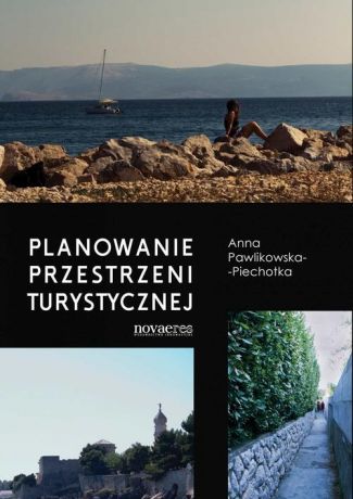 Anna Pawlikowska-Piechotka Planowanie przestrzeni turystycznej