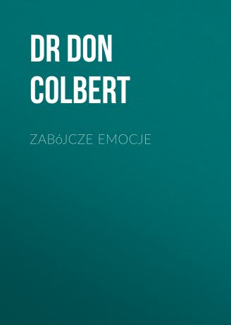 Don Colbert Zabójcze emocje