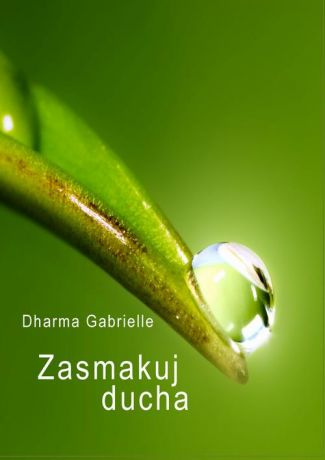 Dharma Gabrielle Zasmakuj Ducha