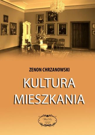 Zenon Chrzanowski Kultura mieszkania