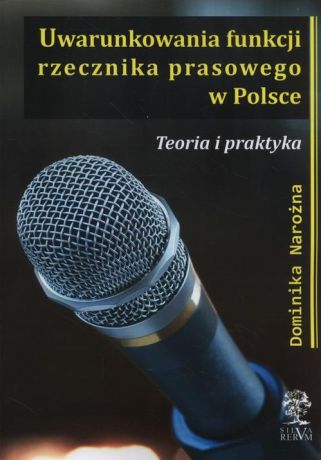 Dominika Narożna Uwarunkowania funkcji rzecznika prasowego w Polsce
