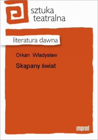 Władysław Orkan Skąpany świat