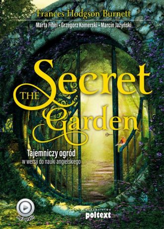 Frances Hodgson Burnett The Secret Garden. Tajemniczy ogród w wersji do nauki angielskiego