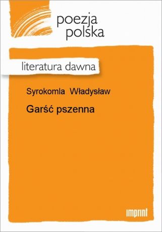 Władysław Syrokomla Garść pszenna