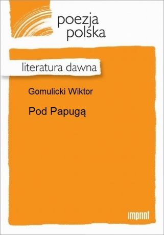 Wiktor Gomulicki Pod Papugą