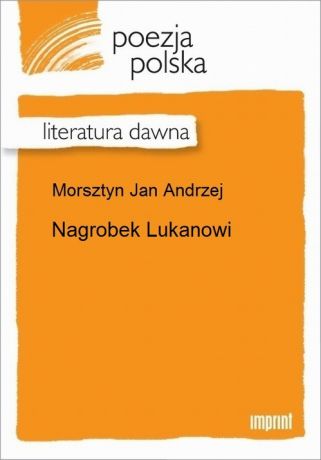 Jan Andrzej Morsztyn Nagrobek Lukanowi