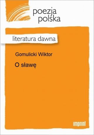 Wiktor Gomulicki O sławę