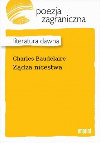 Charles Baudelaire Żądza nicestwa