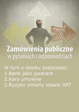Justyna Rek-Pawłowska Zamówienia publiczne w pytaniach i odpowiedziach, wydanie styczeń 2015 r.