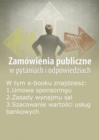 Justyna Rek-Pawłowska Zamówienia publiczne w pytaniach i odpowiedziach, wydanie lipiec 2015 r.