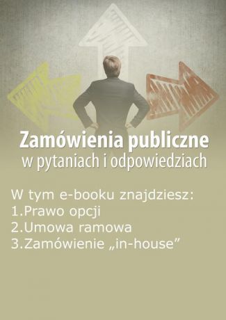 Justyna Rek-Pawłowska Zamówienia publiczne w pytaniach i odpowiedziach, wydanie wrzesień 2015 r.