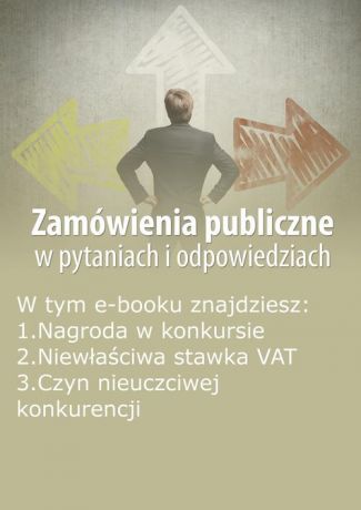 Justyna Rek-Pawłowska Zamówienia publiczne w pytaniach i odpowiedziach, wydanie sierpień 2015 r.