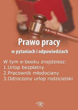 praca zbiorowa Prawo pracy w pytaniach i odpowiedziach, wydanie grudzień-styczeń 2016 r.