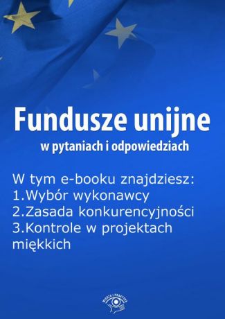 Anna Śmigulska-Wojciechowska Fundusze unijne w pytaniach i odpowiedziach, wydanie styczeń 2016 r.