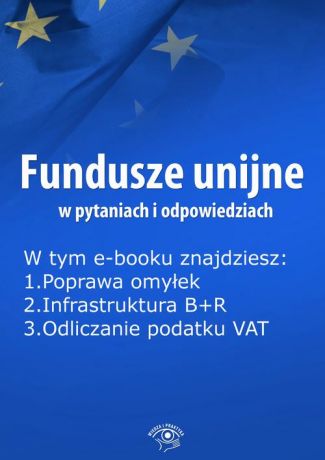 Anna Śmigulska-Wojciechowska Fundusze unijne w pytaniach i odpowiedziach, wydanie kwiecień 2016 r.