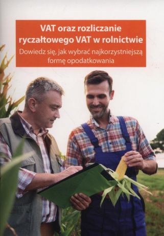 Piotr Szulczewski VAT oraz rozliczanie ryczałtowego VAT w rolnicwie