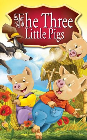 Peter L. Looker The Three Little Pigs. Fairy Tales