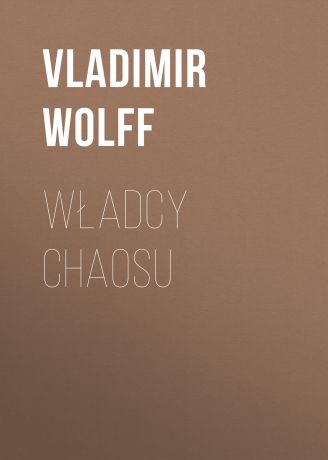 Vladimir Wolff Władcy chaosu