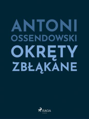 Antoni Ossendowski Okręty zbłąkane