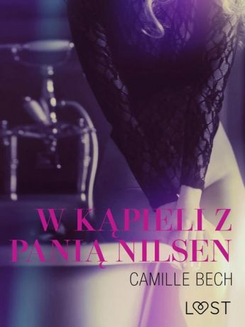 Camille Bech W kąpieli z panią Nilsen - opowiadanie erotyczne