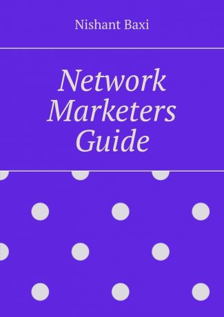 Nishant Baxi Network Marketers Guide