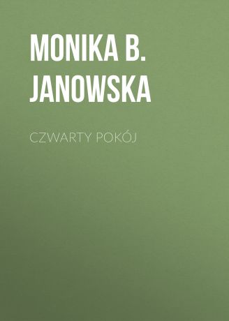 Monika B. Janowska Czwarty pokój