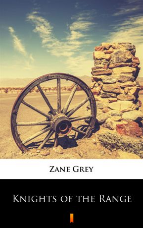 Zane Grey Knights of the Range