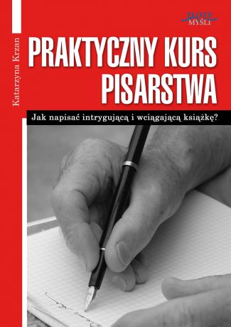 Katarzyna Krzan Praktyczny Kurs Pisarstwa