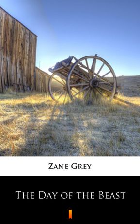 Zane Grey The Day of the Beast