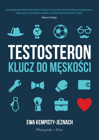 Ewa Kempisty-Jeznach Testosteron. Klucz do męskości
