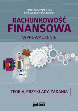 Marzena Strojek-Filus Rachunkowość finansowa. Teoria, przykłady, zadania