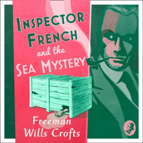 Freeman Wills Crofts Inspector French And The Sea Mystery