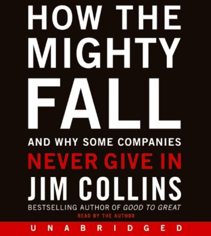 Jim Collins How the Mighty Fall