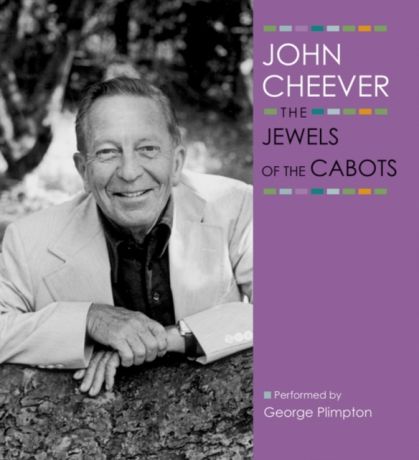 John Cheever Jewels of the Cabots