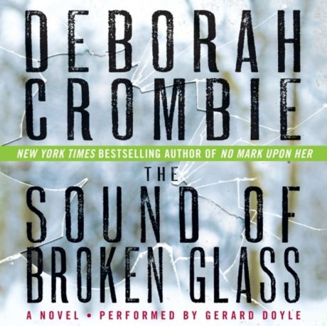 Deborah Crombie Sound of Broken Glass
