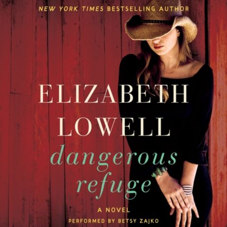 Elizabeth Lowell Dangerous Refuge