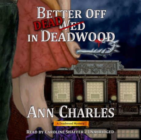 Ann Charles Better Off Dead in Deadwood