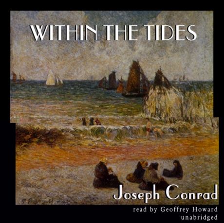 Джозеф Конрад Within the Tides