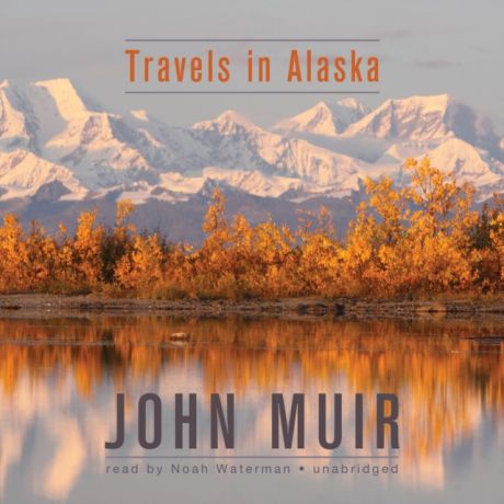 John Muir Travels in Alaska