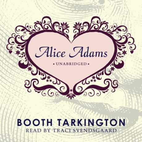 Booth Tarkington Alice Adams