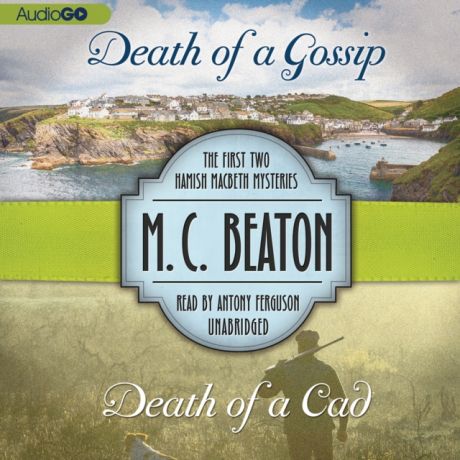 M. C. Beaton Death of a Gossip & Death of a Cad