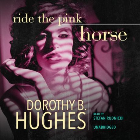 Dorothy B. Hughes Ride the Pink Horse