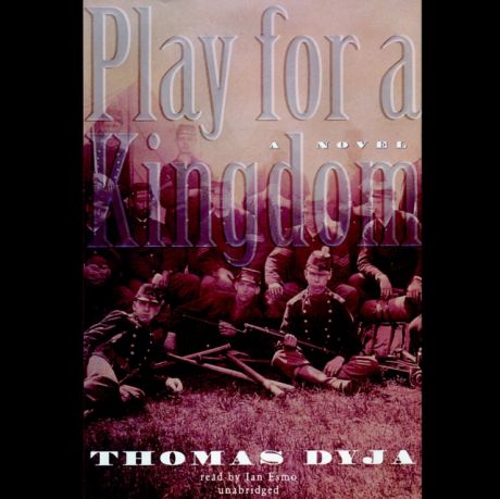 Thomas Dyja Play for a Kingdom