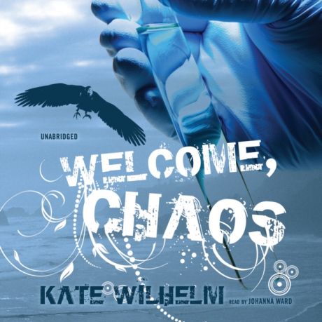 Kate Wilhelm Welcome, Chaos
