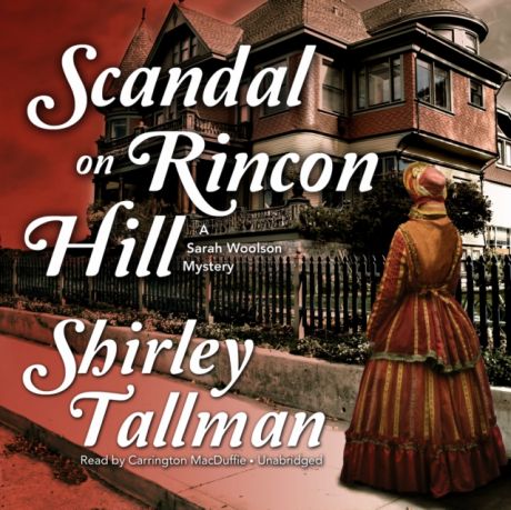 Shirley Tallman Scandal on Rincon Hill