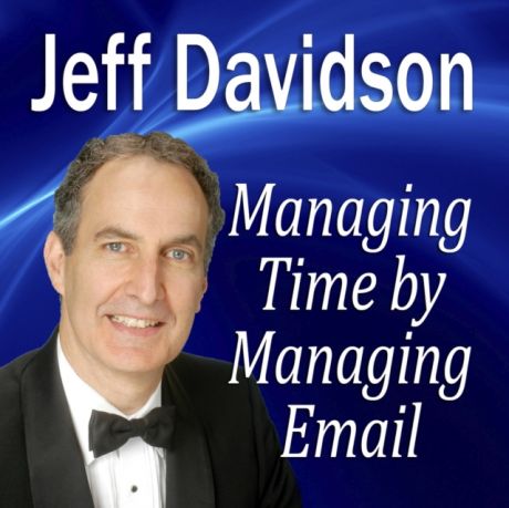 Jeff Davidson Managing Time by Managing E-mail