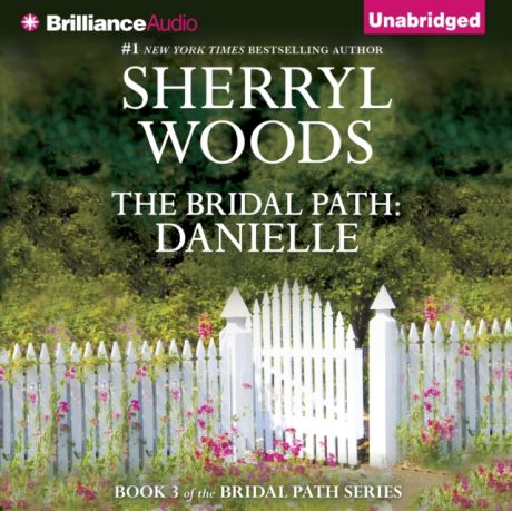 Sherryl Woods Bridal Path: Danielle