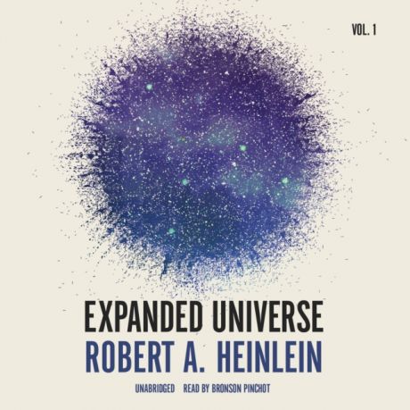 Robert A. Heinlein Expanded Universe, Vol. 1